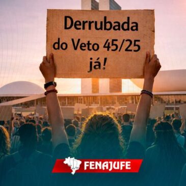 Fenajufe esclarece dúvidas sobre a derrubada do Veto 45/2025 no Congresso Nacional